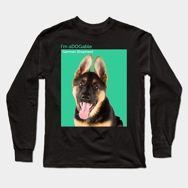 Puppy print Collection I'm aDOGable -  German Shepherd Dog Long Sleeve T-Shirt by cecatto1994